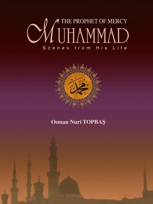 cover image of The Prophet of Mercy Muhammad Scenes From His Life